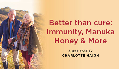 Is prevention better than cure: Manuka Honey, immune system and more